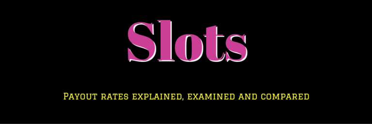 Everything You Required to Know About Slots Payout Rates